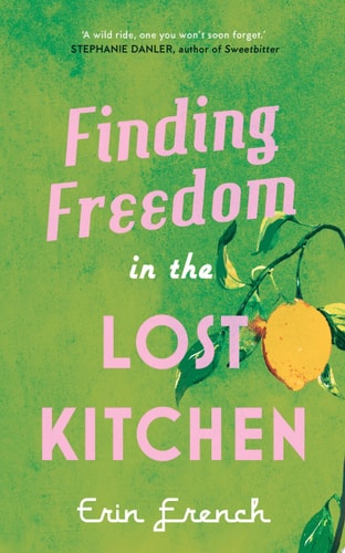 Finding Freedom in the Lost Kitchen