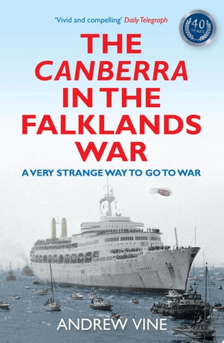 The Canberra in the Falklands War A Very Strange Way to Go to War