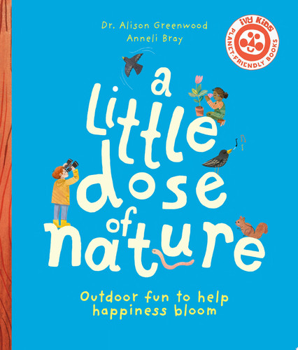 A Little Dose of Nature Outdoor Fun to Help Happiness Bloom