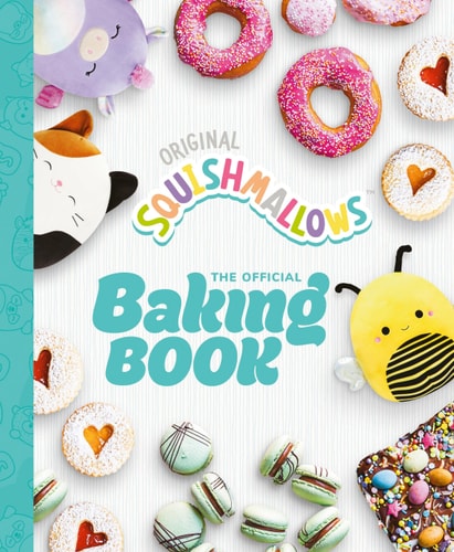 Squishmallows: The Official Baking Book The Perfect Gift For Fans Of The #1 Plush Brand