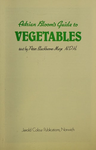Adrian Bloom's Guide to Vegetables