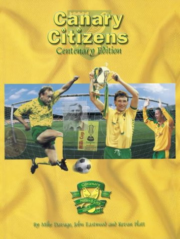 Canary Citizens The Official History of Norwich City F.C.