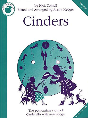 Cinders The Pantomime Story of Cinderella with New Songs