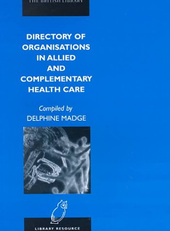 Directory of Organisations in Allied and Complementary Health Care