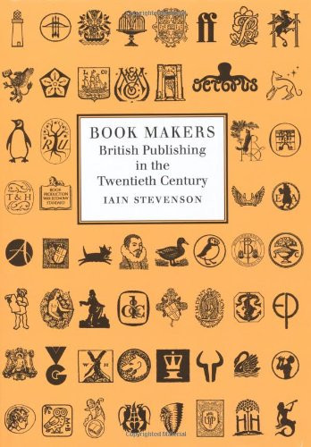 Book Makers: British Publishing in the Twentieth Century