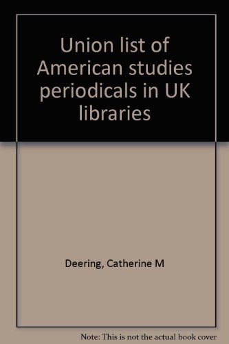 Union list of American studies periodicals in UK libraries
