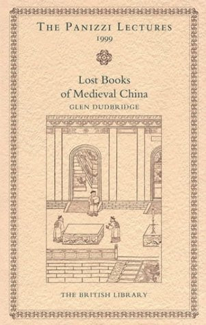 The Lost Books of Medieval China (Panizzi Lectures)