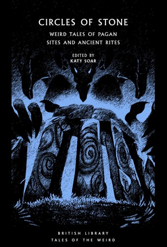 Circles of Stone Weird Tales of Pagan Sites and Ancient Rites
