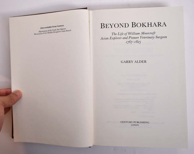 Beyond Bokhara: the life of William Moorcroft, Asian explorer and pioneer veterinary surgeon, 1767-1825