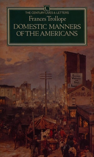 Domestic Manners of the Americans (Century Lives and Letters)
