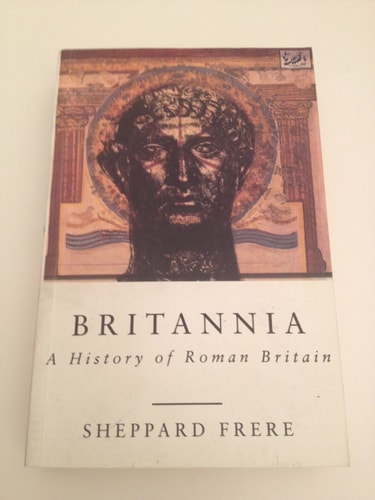 Britannia A History of Roman Britain