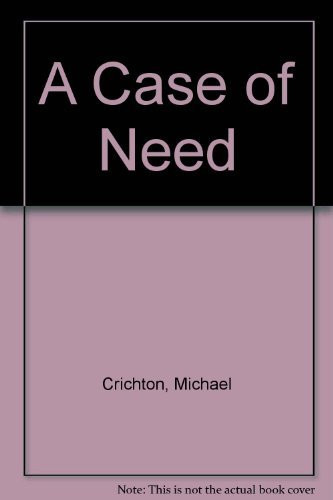 A case of need