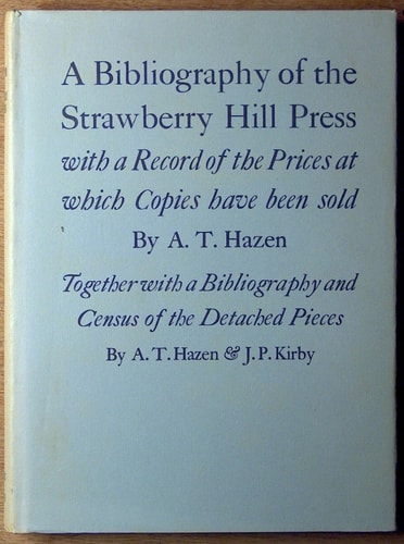 A Bibliography of the Strawberry Hill Press With a Record of the Prices at which Copies Have Been Sold, Including a New Supplement