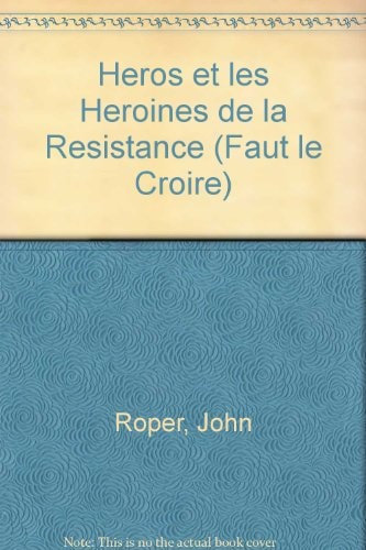 Les héros et les héroïnes de la Résistance