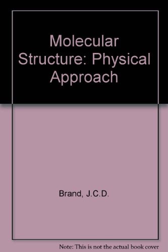 Molecular Structure The Physical Approach