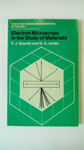 Electron microscopy in the study of materials (The Structures and properties of solids ; 7)