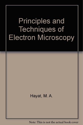 Principles and Techniques of Electron Microscopy