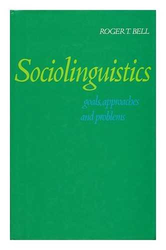 Sociolinguistics: Goals, approaches, and problems