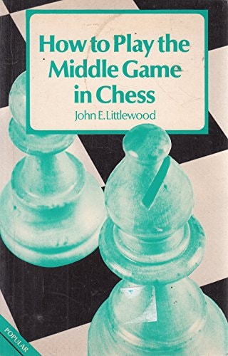 How to Play the Middle Game in Chess
