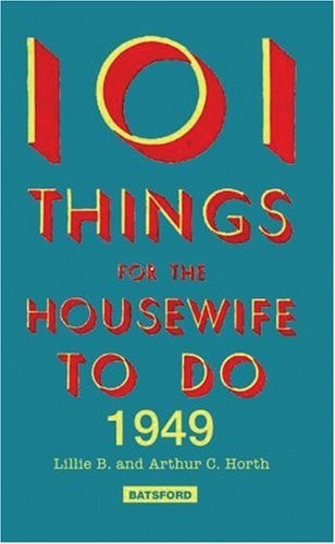 101 Things for The Housewife to Do in 1949