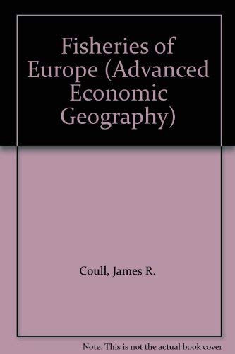 The fisheries of Europe: An economic geography (Bell's advanced economic geographies; A: systematic studies)