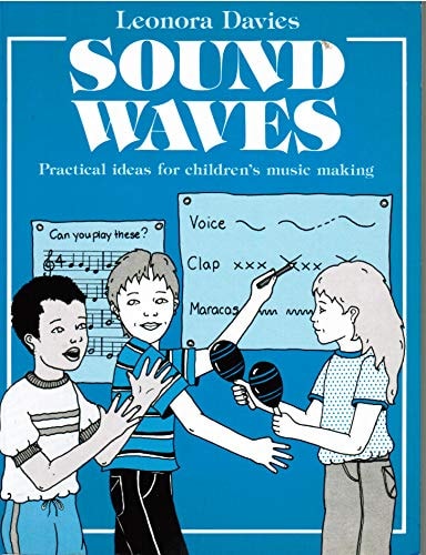 Sound Waves Practical Ideas for Children's Music Making