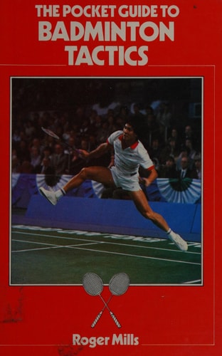 The Pocket Guide to Badminton Tactics