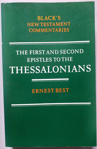 New Testament Commentaries: First and Second Epistles to the Thessalonians (Black's New Testament Commentaries)