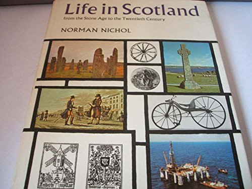 Life in Scotland From the Stone Age to the Twentieth Century