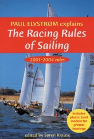 Paul Elvstrom Explains the Racing Rules of Sailing 2001-2004 Rules