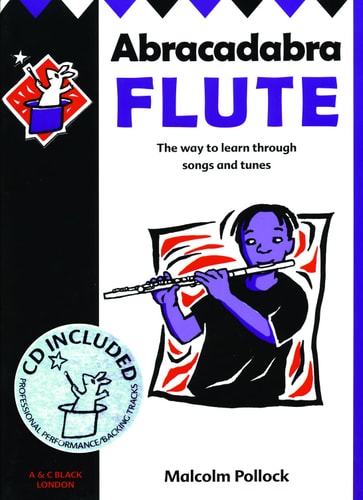 Abracadabra Flute The Way to Learn Through Songs and Tunes