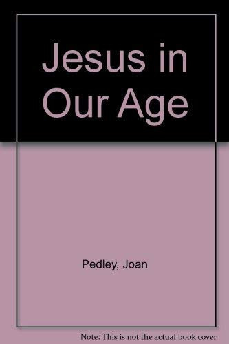 Jesus in Our Age A Course for the 13-15 Age Group