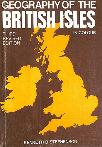 Geography of the British Isles in Colour For C.S.E. and G.C.E. 'O' Level Students