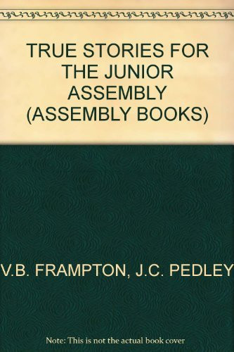 True Stories for the Junior Assembly