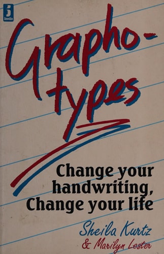 Grapho-types Change Your Handwriting, Change Your Life