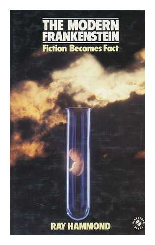 The modern Frankenstein: Fiction becomes fact