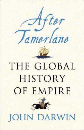 After Tamerlane: the global history of empire since 1405