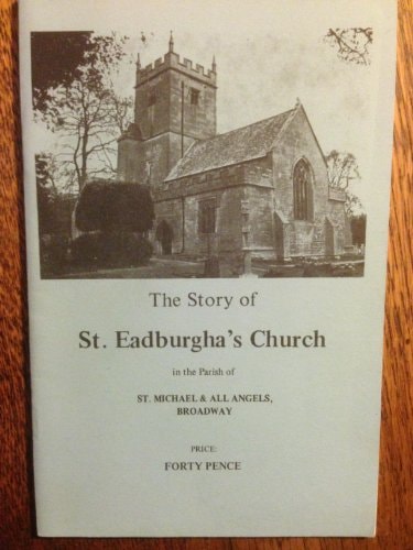 The Story of St Eadburgha's Church, Broadway