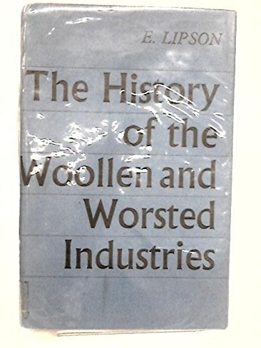 The History of the Woollen and Worsted Industries