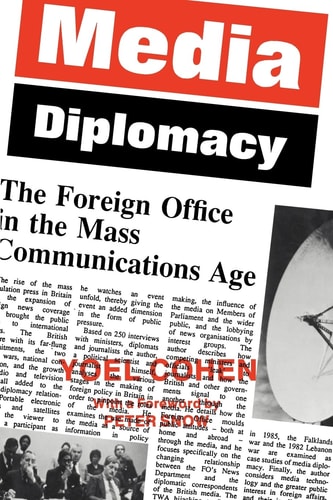 Media Diplomacy The Foreign Office in the Mass Communications Age