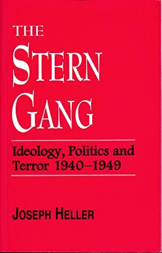 The Stern Gang: Ideology, Politics, and Terror, 1940-1949