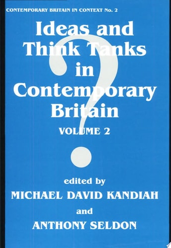 Ideas and Think Tanks in Contemporary Britain