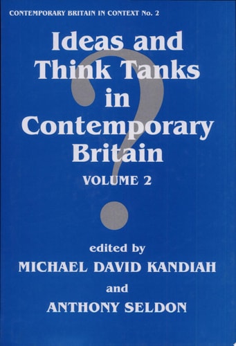 Ideas and Think Tanks in Contemporary Britain