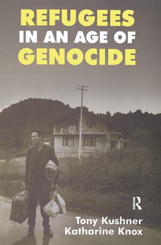 Refugees in an Age of Genocide Global, National, and Local Perspectives During the Twentieth Century