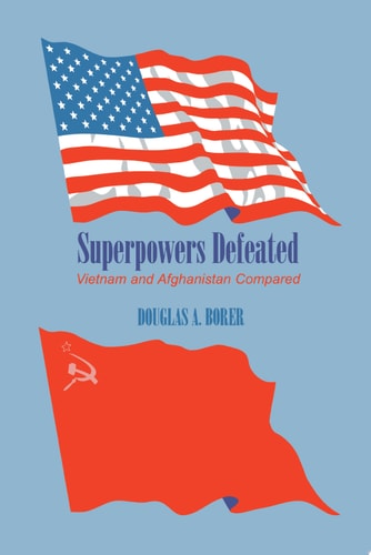 Superpowers Defeated Vietnam and Afghanistan Compared
