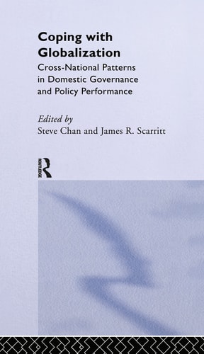 Coping with Globalization Cross-national Patterns in Domestic Governance and Policy Performance