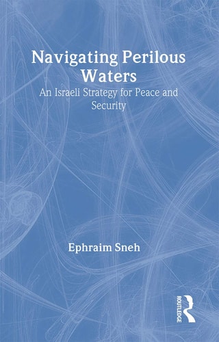 Navigating Perilous Waters An Israeli Strategy for Peace and Security