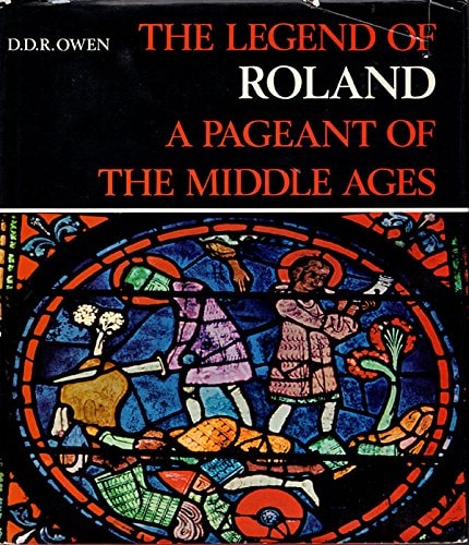 The Legend of Roland: A Pageant of the Middle Ages