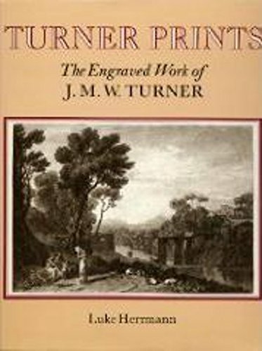 Turner's Prints: The Engraved Work of J. M. W.Turner