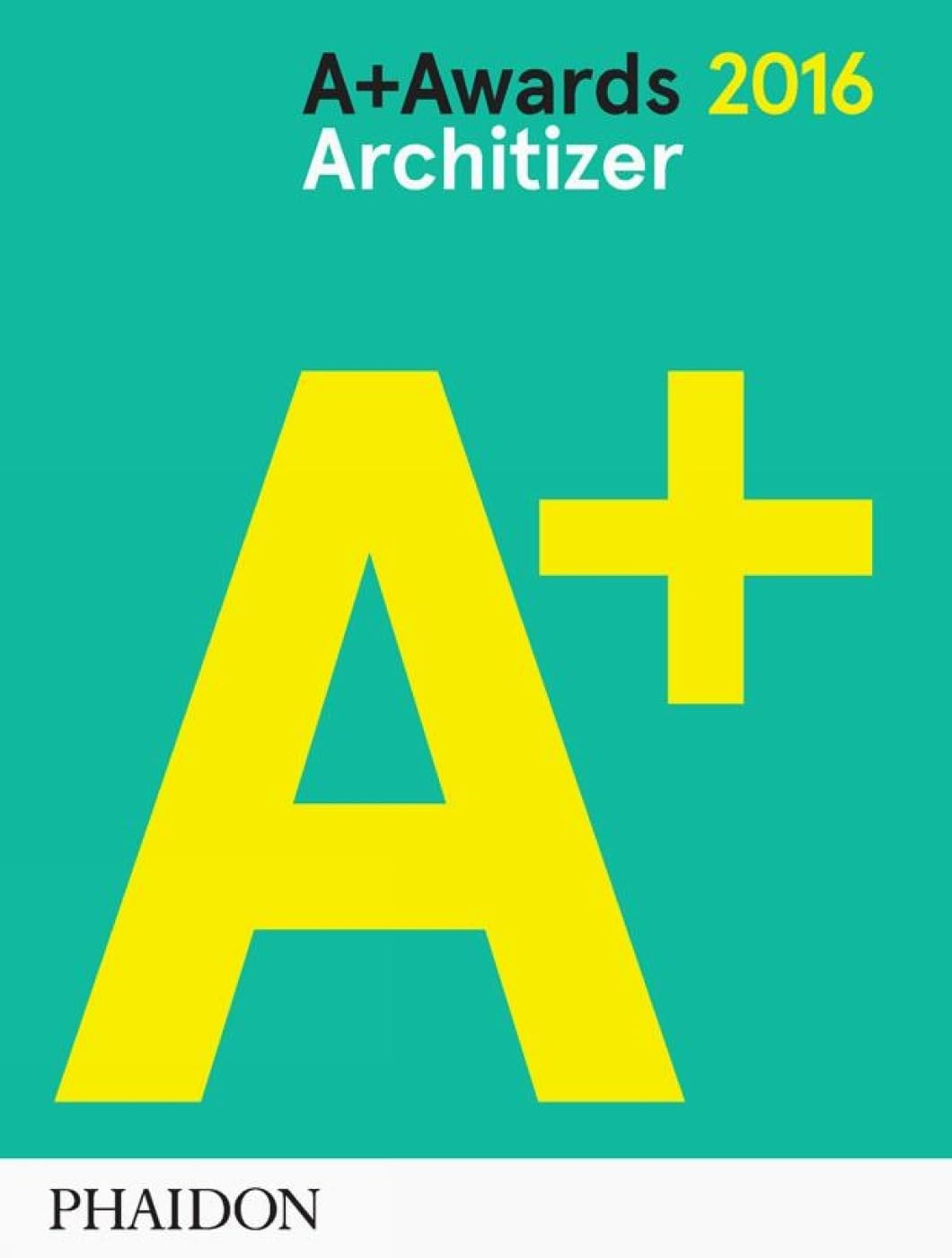 A+ Architecture: The Best of Architizer 2017